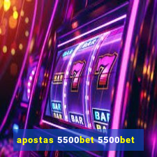 apostas 5500bet 5500bet